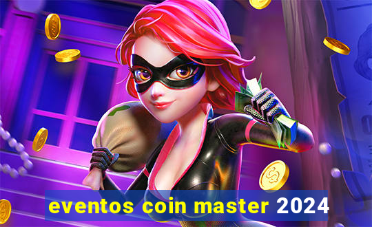 eventos coin master 2024