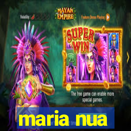 maria nua