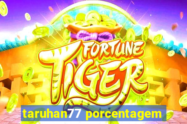 taruhan77 porcentagem