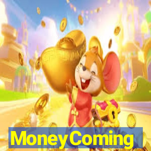 MoneyComing