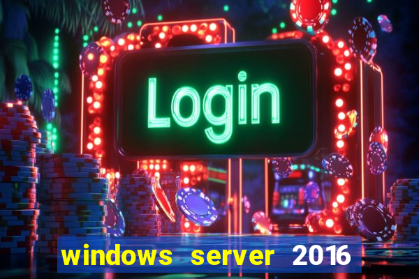 windows server 2016 download iso