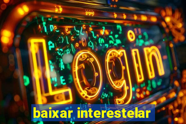 baixar interestelar