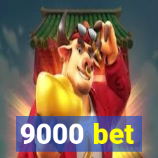 9000 bet