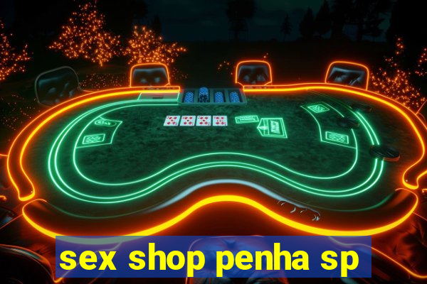 sex shop penha sp