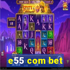 e55 com bet