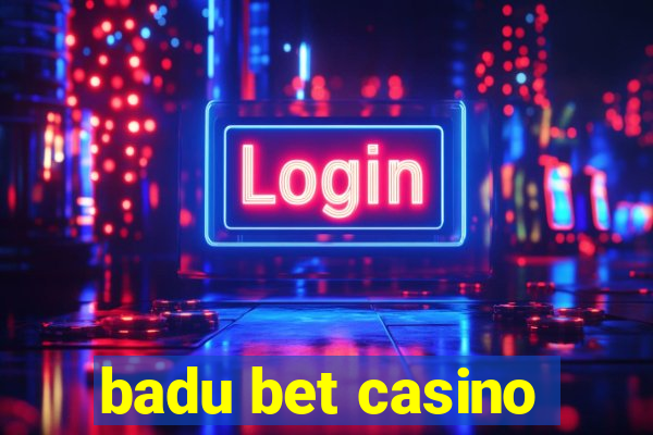 badu bet casino