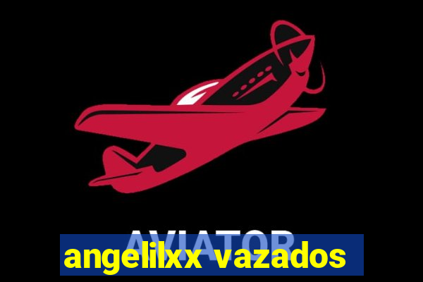 angelilxx vazados