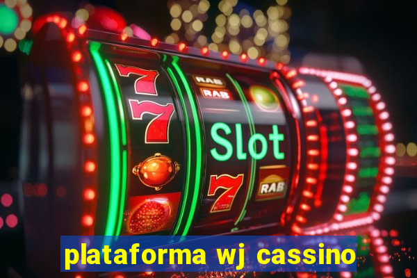 plataforma wj cassino