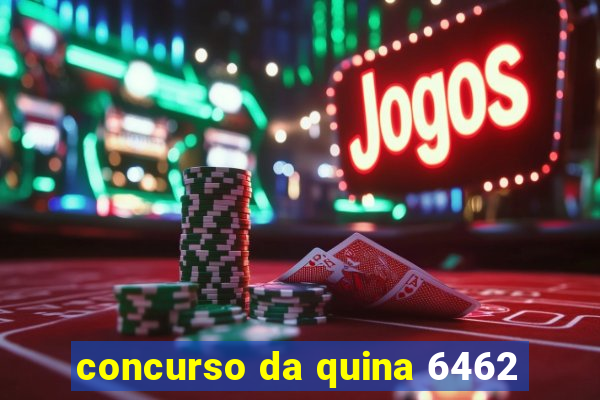 concurso da quina 6462