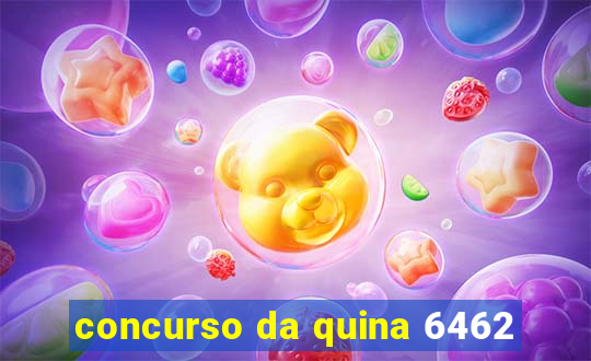 concurso da quina 6462