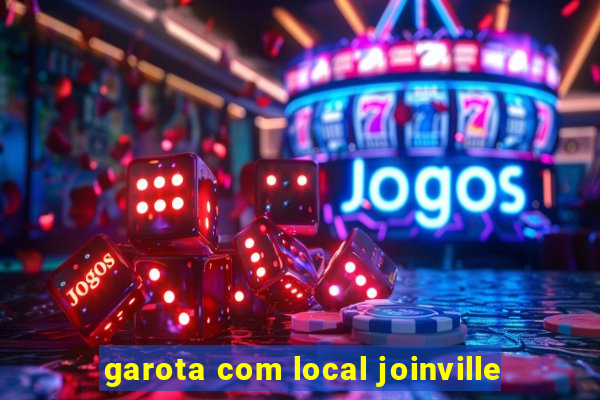 garota com local joinville