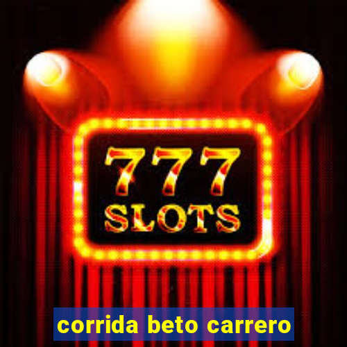 corrida beto carrero