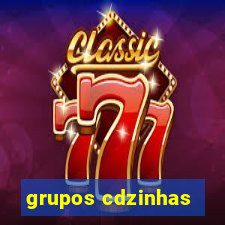 grupos cdzinhas