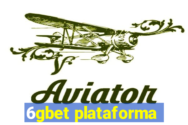 6gbet plataforma