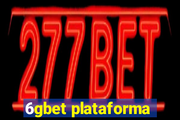 6gbet plataforma