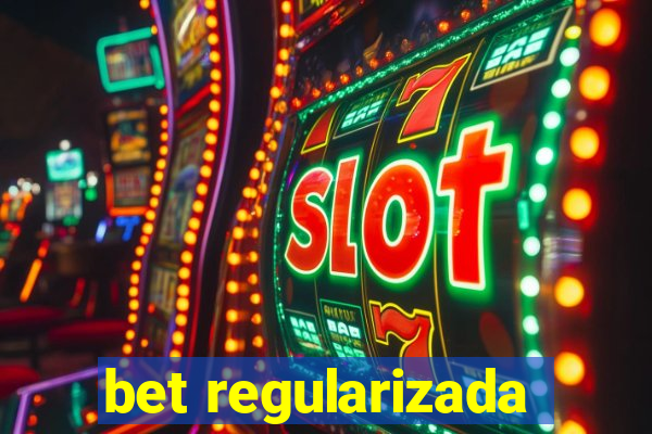 bet regularizada