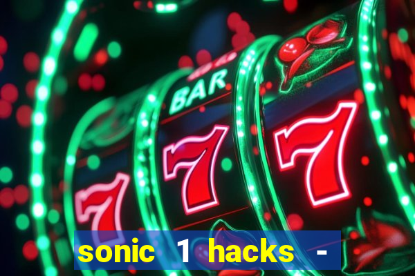 sonic 1 hacks - sonic retro