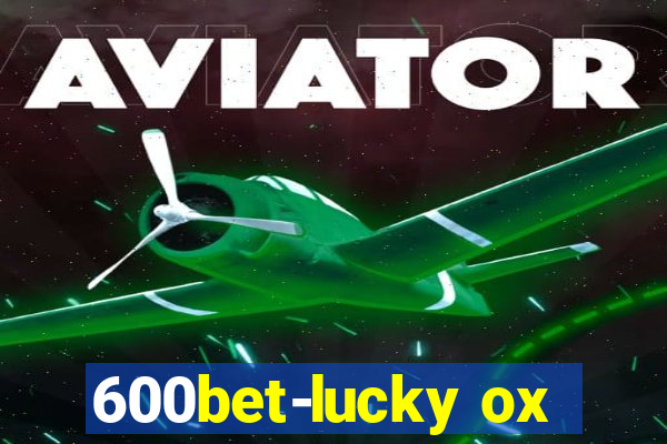 600bet-lucky ox