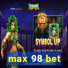 max 98 bet