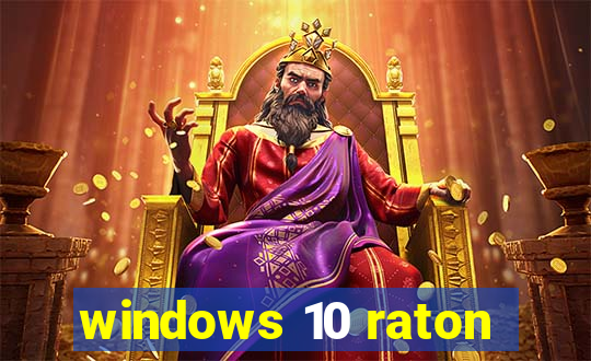 windows 10 raton