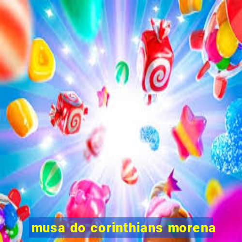 musa do corinthians morena