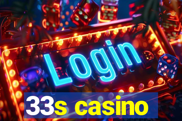 33s casino