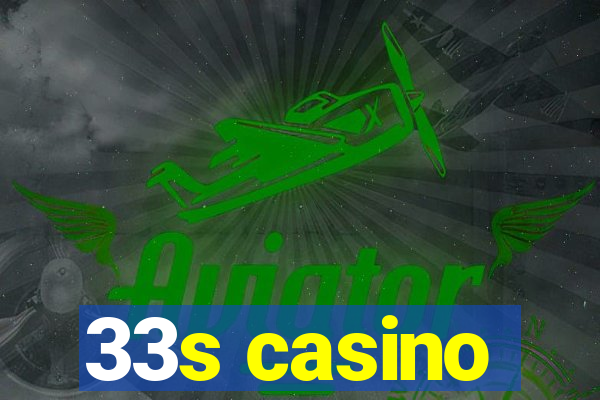 33s casino