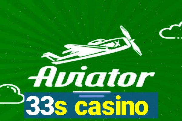 33s casino