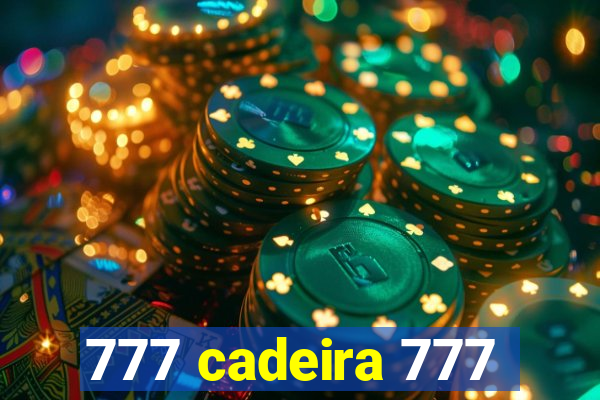 777 cadeira 777