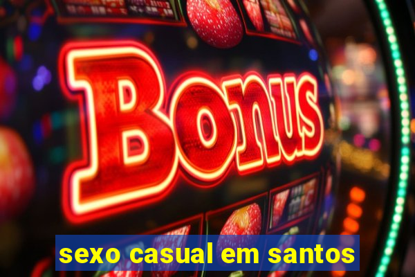 sexo casual em santos