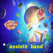 assistir band sports ao vivo