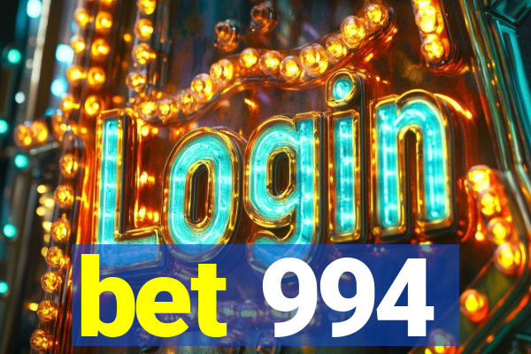 bet 994