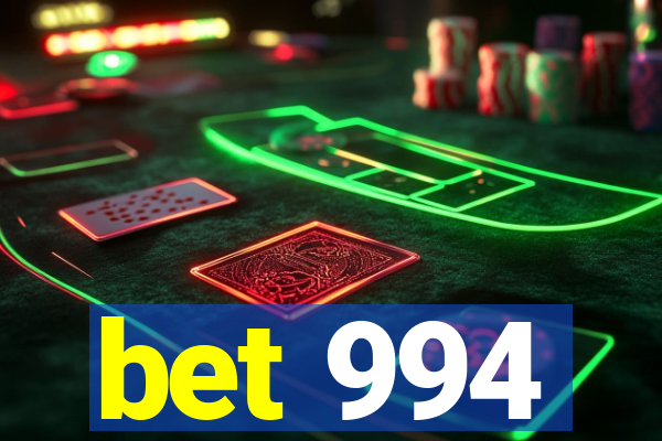 bet 994