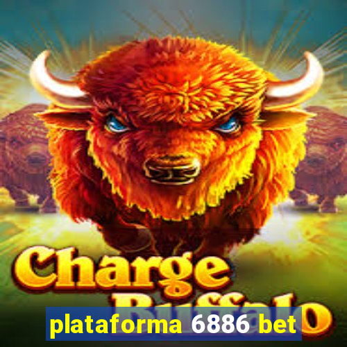 plataforma 6886 bet