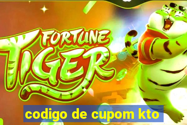 codigo de cupom kto