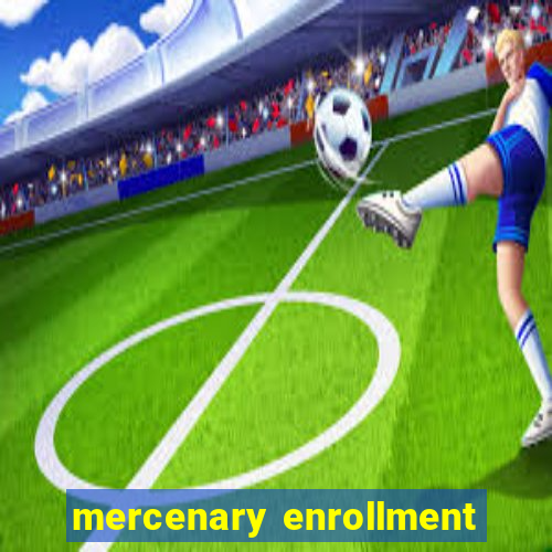 mercenary enrollment