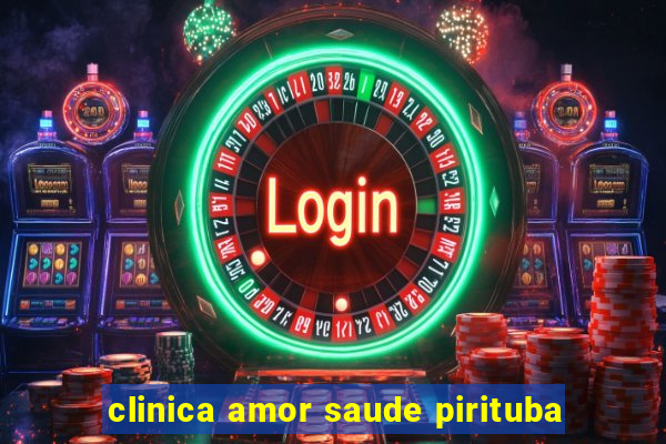 clinica amor saude pirituba