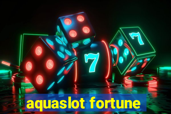 aquaslot fortune