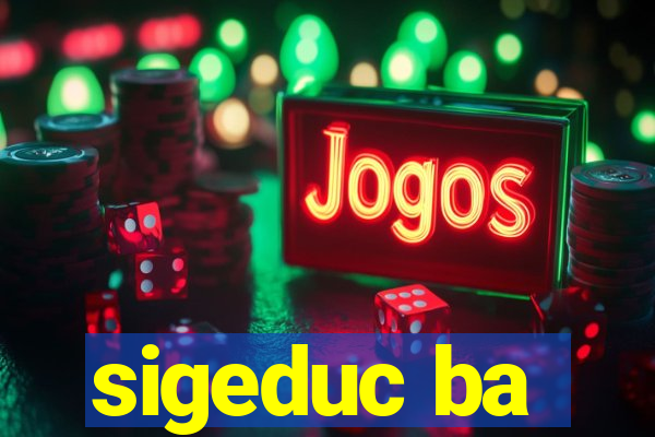 sigeduc ba