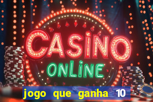 jogo que ganha 10 reais no cadastro