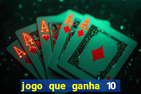 jogo que ganha 10 reais no cadastro