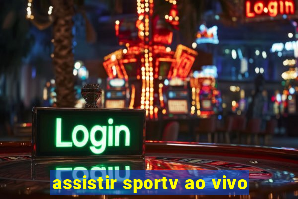 assistir sportv ao vivo