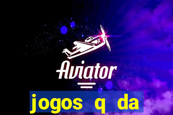 jogos q da dinheiro de verdade