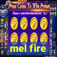 mel fire