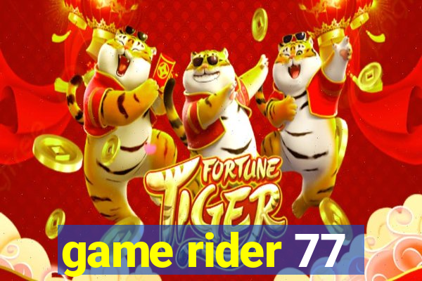 game rider 77