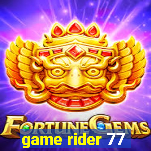 game rider 77