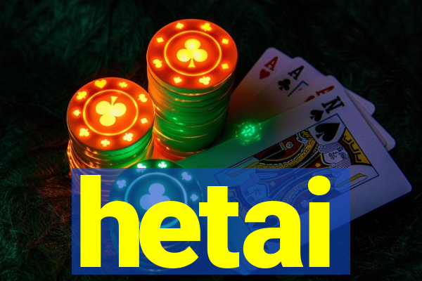 hetai