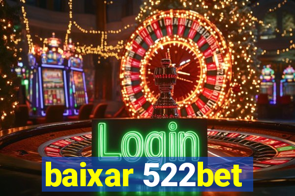 baixar 522bet