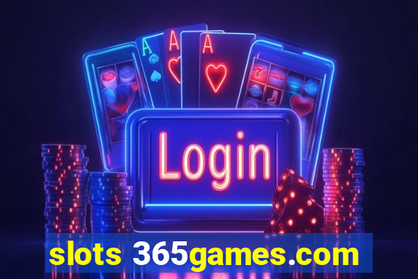 slots 365games.com