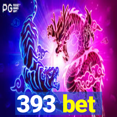 393 bet